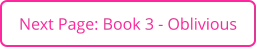 Next Page: Book 3 - Oblivious